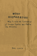 Most Outrageous: The Trials and Trespasses of Dwaine Tinsley and Chester the Molester