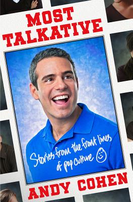 Most Talkative: Stories from the Front Lines of Pop Culture - Cohen, Andy