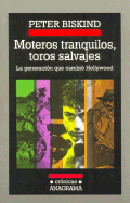 Moteros Tranquilos, Toros Salvajes - Biskind, Peter