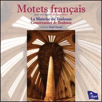 Motets Franais pour voix aigus - Graldine Bruley (viola da gamba); Jean-Loup Vergne (tympani [timpani]); La Matrise de Toulouse; William Whitehead (organ);...