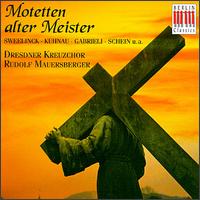 Motetten Alter Meister - Dresden Kreuzchor (choir, chorus)
