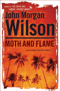 Moth and Flame: A Benjamin Justice Novel - Wilson, Morgan John, and Wilson, John M
