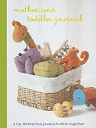Mother and Toddler Journal: A Fun, Interactive Journal to Fill in Together
