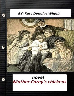 Mother Carey's chickens NOVEL by Kate Douglas Wiggin - Wiggin, Kate Douglas