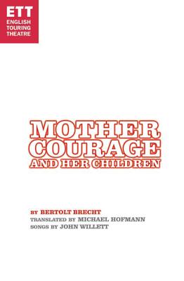 Mother Courage and Her Children - Brecht, Bertolt, and Hofmann, Michael (Translated by), and Willett, John (Translated by)