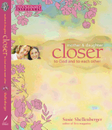 Mother & Daughter Closer: To God and to Each Other