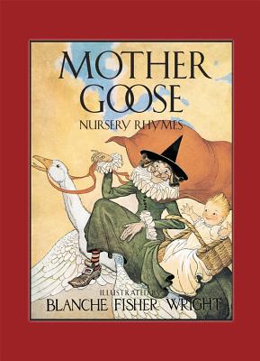 Mother Goose Nursery Rhymes - Wright, Blanche Fisher