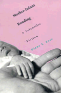 Mother-Infant Bonding: A Scientific Fiction - Eyer, Diane