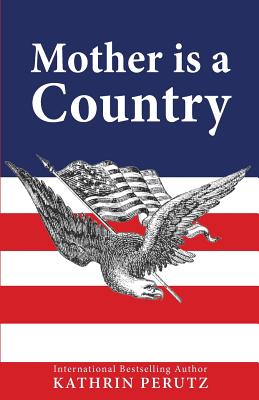 Mother Is a Country: A Popular Fantasy - Perutz, Kathrin