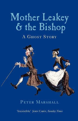 Mother Leakey and the Bishop: A Ghost Story - Marshall, Peter, MD, MPH