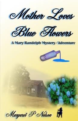 Mother Loves Blue Flowers: something in the grass? - Nelson, Margaret P