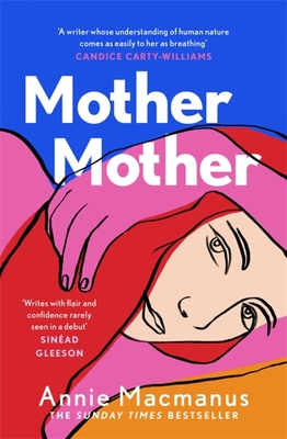 Mother Mother: A poignant journey of friendship and forgiveness - Macmanus, Annie