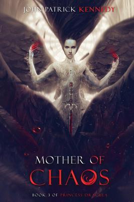 Mother of Chaos - Kennedy, John Patrick