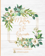 Mother of the Groom Wedding Planner & Organizer: Large Roses Wedding Planning Organizer Seating charts Guest Lists Detailed worksheets Checklists and More