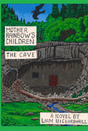 Mother Rainbow's Children: The Cave
