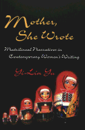 Mother, She Wrote: Matrilineal Narratives in Contemporary Women's Writing