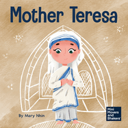 Mother Teresa: A Kid's Book About Loving Others Through Service