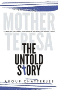 Mother Teresa The Untold Story
