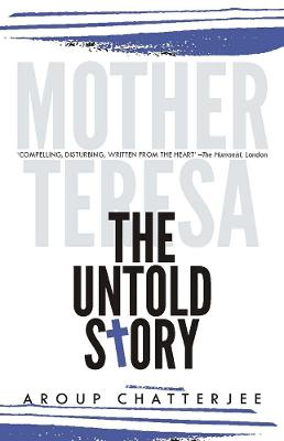 Mother Teresa The Untold Story - Chatterjee, Aroup