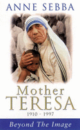 Mother Teresa - Sebba, Anne