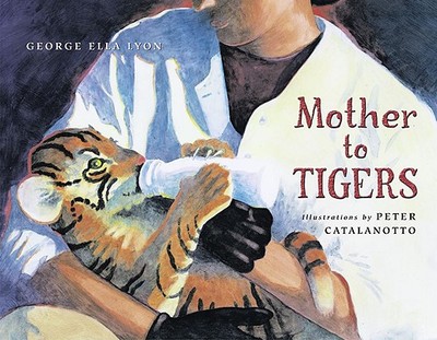 Mother to Tigers - Lyon, George Ella