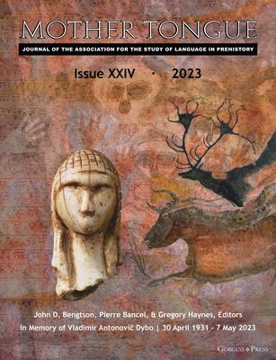 Mother Tongue XXIV: 2023 - Bengtson, John D (Editor), and Bancel, Pierre J (Editor), and Haines, Gregory (Editor)
