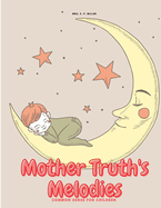 Mother Truth's Melodies: Common Sense For Children