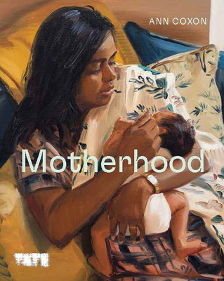 Motherhood - Coxon, Ann