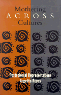 Mothering Across Cultures: Postcolonial Representations