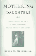 Mothering Daughters: Novels and the Politics of Family Romance, Frances Burney to Jane Austen