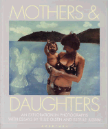 Mothers and Daughters: An Exploration in Photographs - Olsen, Tillie, and Edwards, Julie O, and Olsen-Edwrds, Julie