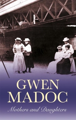 Mothers and Daughters - Madoc, Gwen