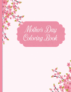 Mother's Day Coloring Book: For Kids Celebrating Mom