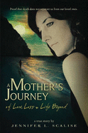 Mother's Journey of Love, Loss & Life Beyond