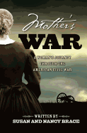 Mother's War: A Woman's Journey Through the American Civil War