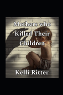 Mother's who killed their children