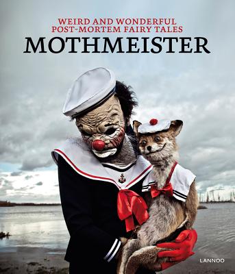 Mothmeister: Weird and Wonderful Post-Mortem Fairy Tales - Mothmeister