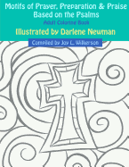 Motifs of Prayer, Preparation & Praise Based on the Psalms: Adult Coloring Book