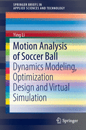 Motion Analysis of Soccer Ball: Dynamics Modeling, Optimization Design and Virtual Simulation