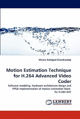 Motion Estimation Technique for H.264 Advanced Video Coder - Arkalgud Chandrasetty, Vikram