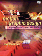 Motion Graphic Design: Applied History and Aesthetics