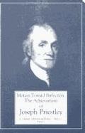 Motion Toward Perfection: The Achievement of Joseph Priestley