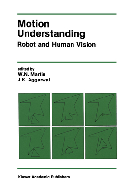 Motion Understanding: Robot and Human Vision - Bach, W (Editor), and Aggarwal, J K (Editor)