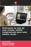 Motivao na sala de aula virada: melhor compreenso para uma melhor aco