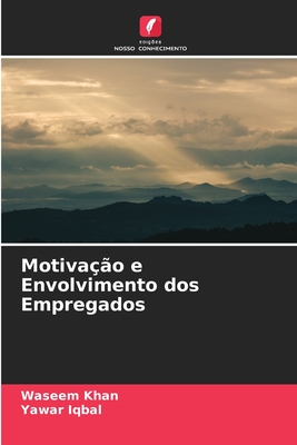 Motiva??o e Envolvimento dos Empregados - Khan, Waseem, and Iqbal, Yawar