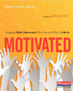 Motivated: Designing Math Classrooms Where Students Want to Join in