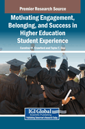 Motivating Engagement, Belonging, and Success in Higher Education Student Experience