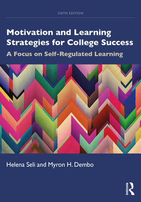 Motivation and Learning Strategies for College Success: A Focus on Self-Regulated Learning - Seli, Helena