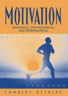 Motivation: Biological, Psychological, and Environmental