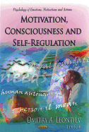 Motivation, Consciousness and Self-Regulation